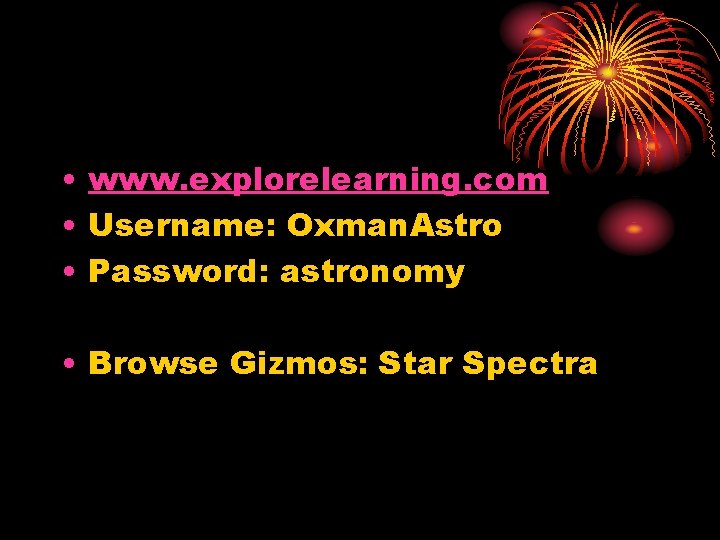  • www. explorelearning. com • Username: Oxman. Astro • Password: astronomy • Browse