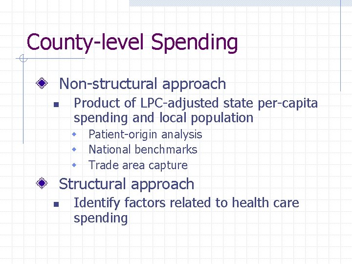 County-level Spending Non-structural approach n Product of LPC-adjusted state per-capita spending and local population