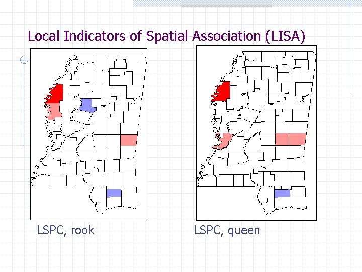 Local Indicators of Spatial Association (LISA) LSPC, rook LSPC, queen 