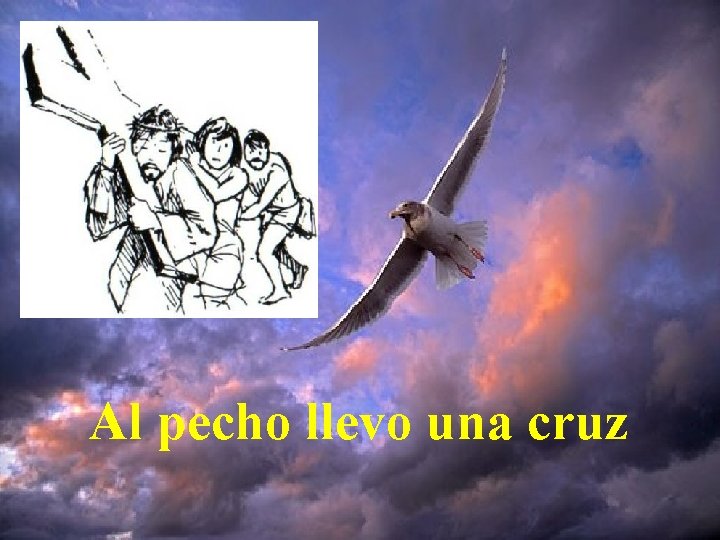 Al pecho llevo una cruz Al pecho llevo una cruz