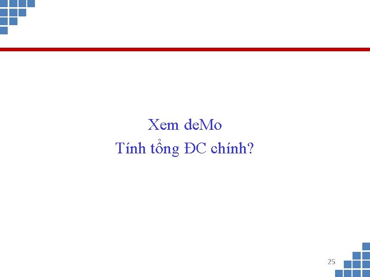 Xem de. Mo Tính tổng ĐC chính? 25 