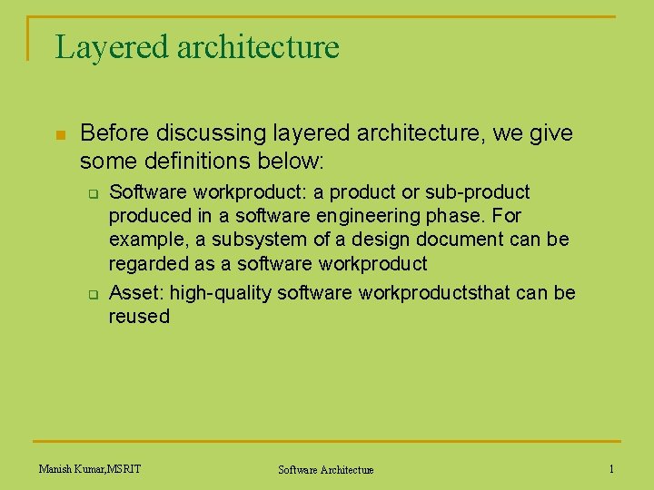 Layered architecture n Before discussing layered architecture, we give some definitions below: q q