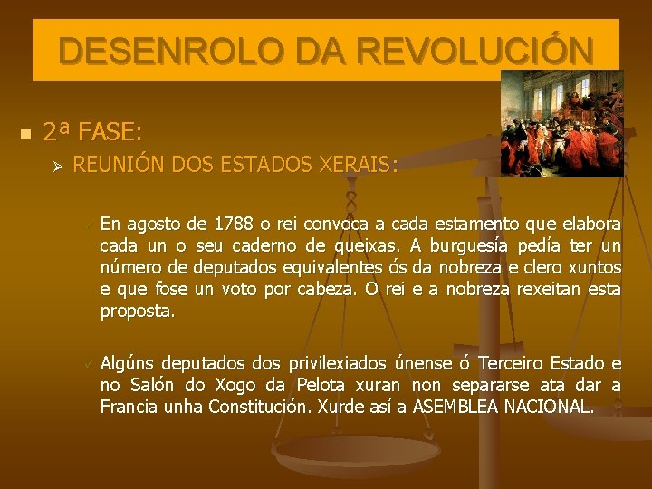 DESENROLO DA REVOLUCIÓN n 2ª FASE: Ø REUNIÓN DOS ESTADOS XERAIS: ü ü En DESENROLO DA REVOLUCIÓN n 2ª FASE: Ø REUNIÓN DOS ESTADOS XERAIS: ü ü En