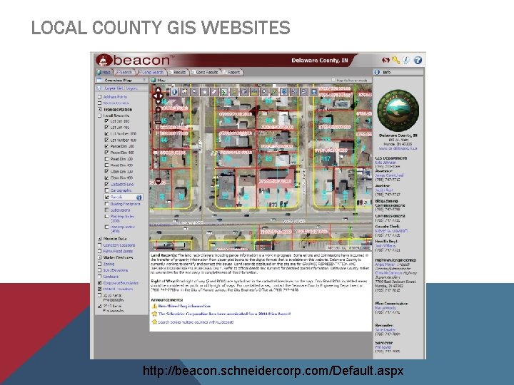 LOCAL COUNTY GIS WEBSITES http: //beacon. schneidercorp. com/Default. aspx 