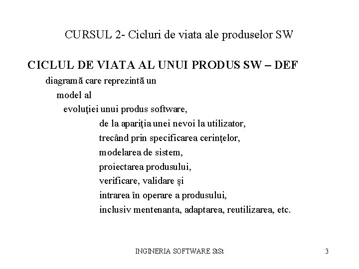 CURSUL 2 - Cicluri de viata ale produselor SW CICLUL DE VIATA AL UNUI