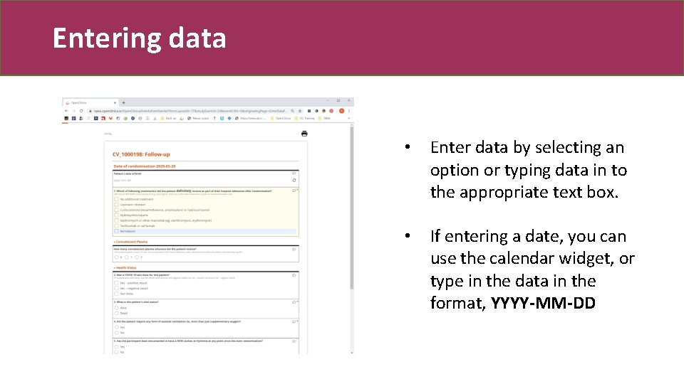 Entering data • Enter data by selecting an option or typing data in to