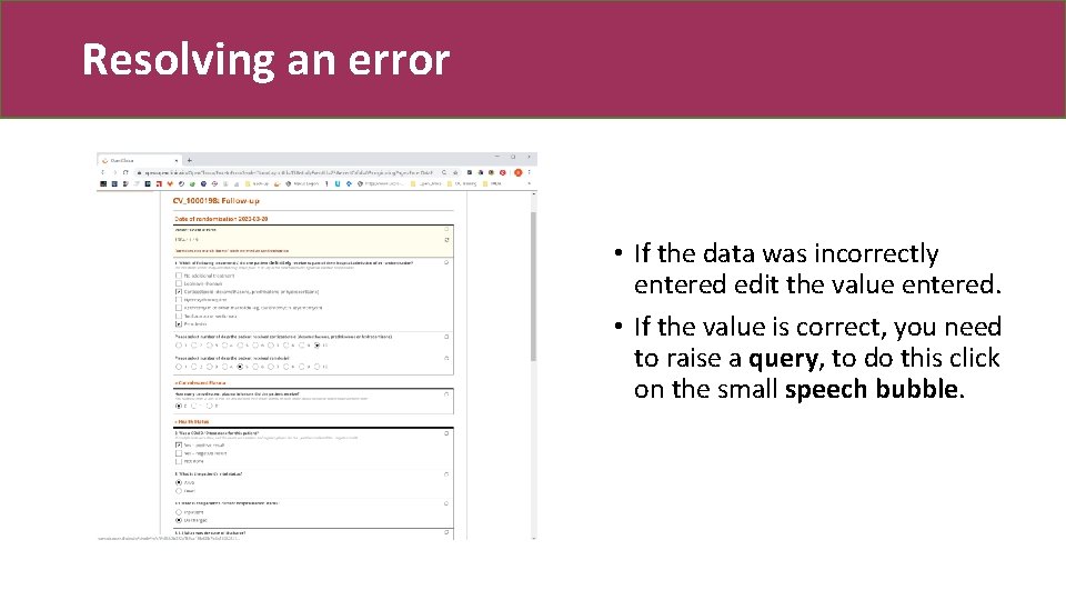 Resolving an error • If the data was incorrectly entered edit the value entered.