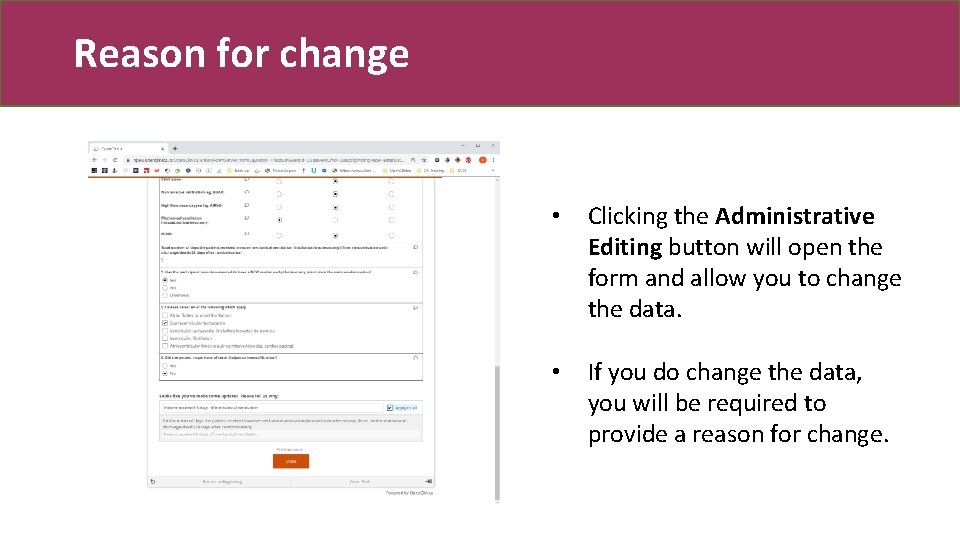 Reason for change • Clicking the Administrative Editing button will open the form and