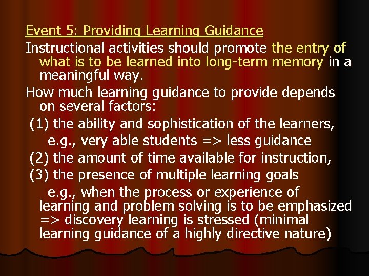 Event 5: Providing Learning Guidance Instructional activities should promote the entry of what is