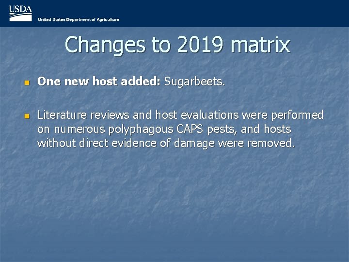 Changes to 2019 matrix n n One new host added: Sugarbeets. Literature reviews and
