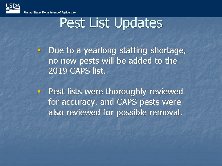 Pest List Updates § Due to a yearlong staffing shortage, no new pests will