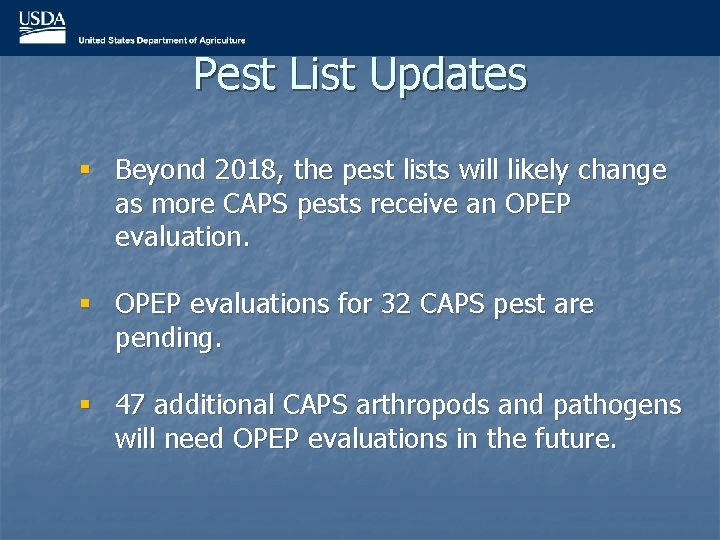 Pest List Updates § Beyond 2018, the pest lists will likely change as more