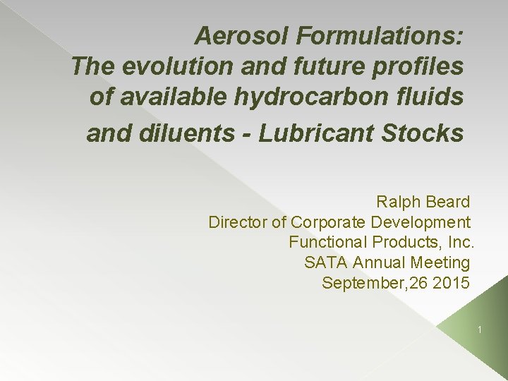Aerosol Formulations: The evolution and future profiles of available hydrocarbon fluids and diluents -