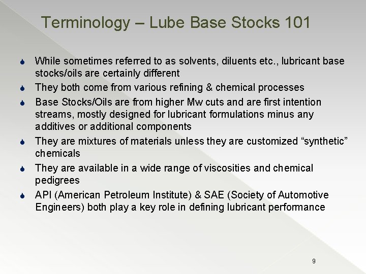 Terminology – Lube Base Stocks 101 S S S While sometimes referred to as