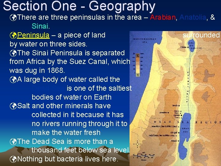 Section One - Geography There are three peninsulas in the area – Arabian, Arabian