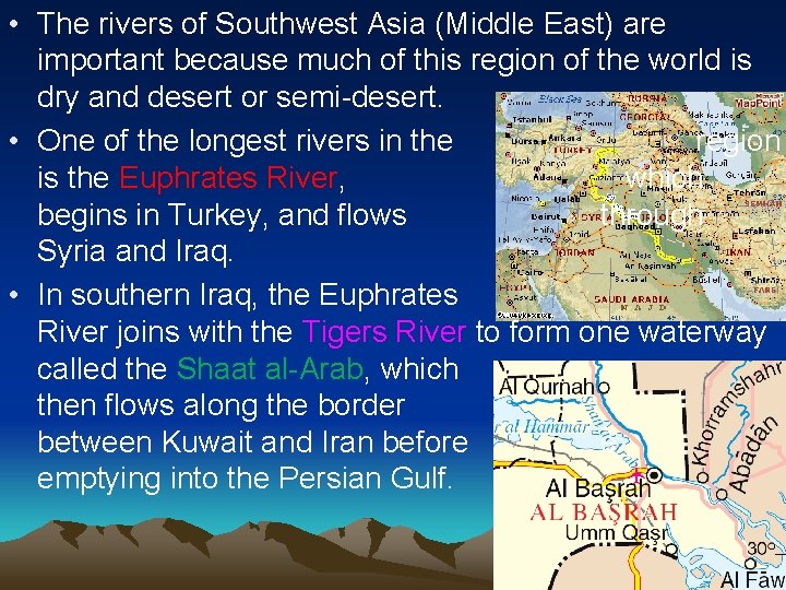  • The rivers of Southwest Asia (Middle East) are important because much of