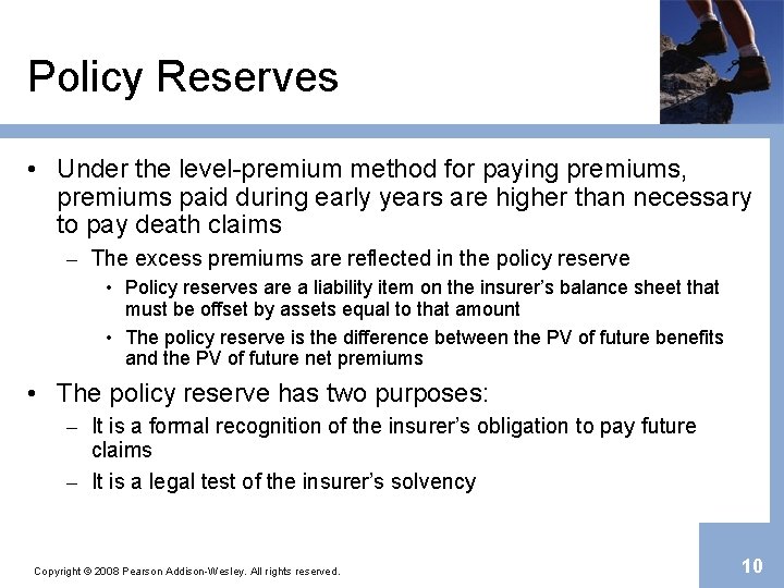 Policy Reserves • Under the level-premium method for paying premiums, premiums paid during early