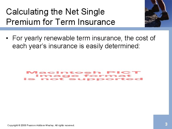 Calculating the Net Single Premium for Term Insurance • For yearly renewable term insurance,