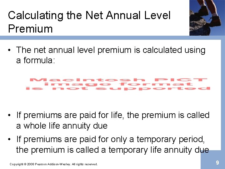Calculating the Net Annual Level Premium • The net annual level premium is calculated