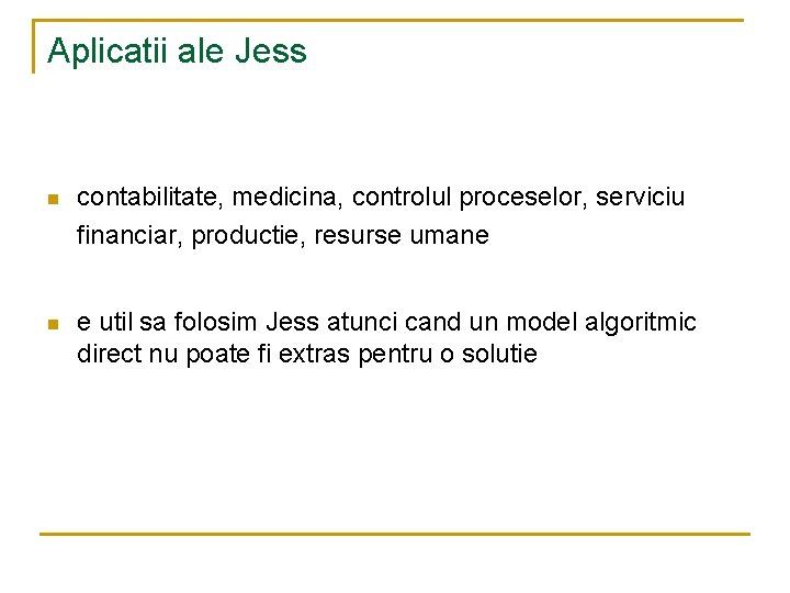 Aplicatii ale Jess n contabilitate, medicina, controlul proceselor, serviciu financiar, productie, resurse umane n
