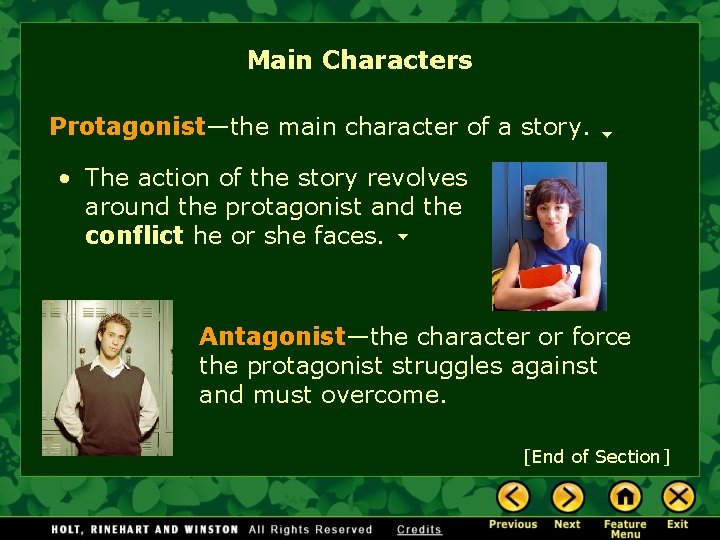 Main Characters Protagonist—the main character of a story. • The action of the story
