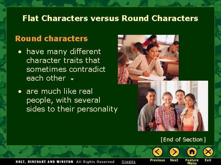 Flat Characters versus Round Characters Round characters • have many different character traits that