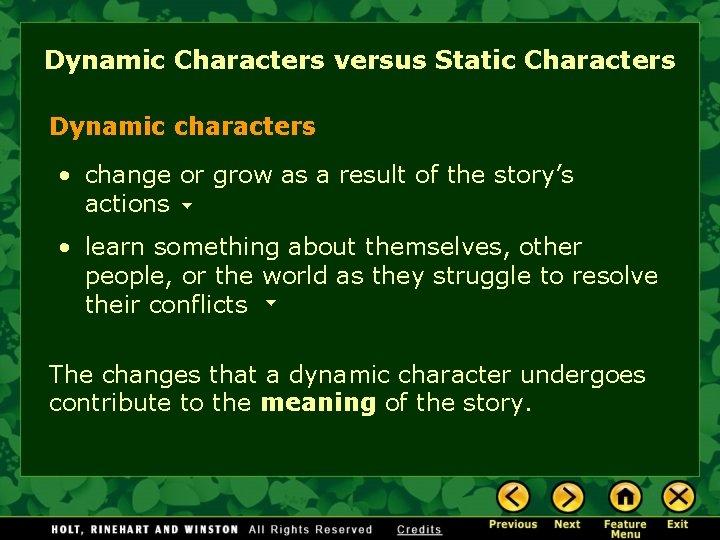 Dynamic Characters versus Static Characters Dynamic characters • change or grow as a result