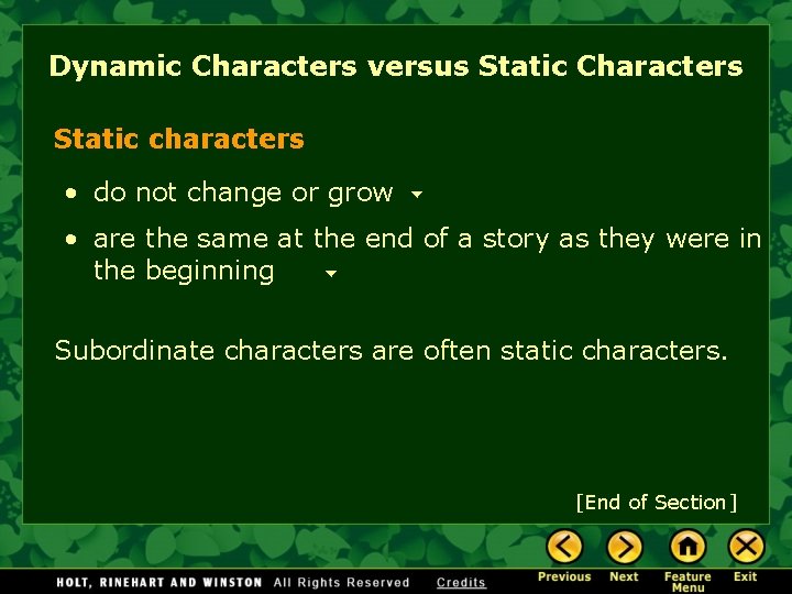 Dynamic Characters versus Static Characters Static characters • do not change or grow •