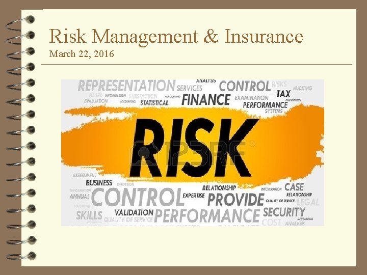 Risk Management & Insurance March 22, 2016 