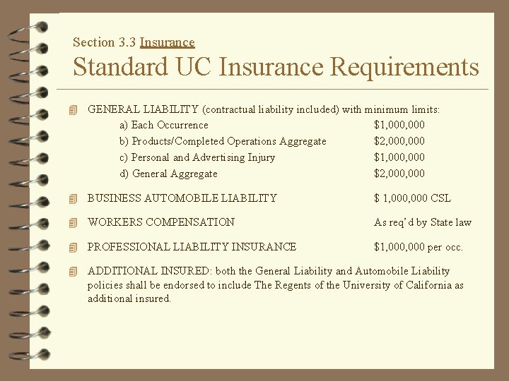 Section 3. 3 Insurance Standard UC Insurance Requirements 4 GENERAL LIABILITY (contractual liability included) Section 3. 3 Insurance Standard UC Insurance Requirements 4 GENERAL LIABILITY (contractual liability included)