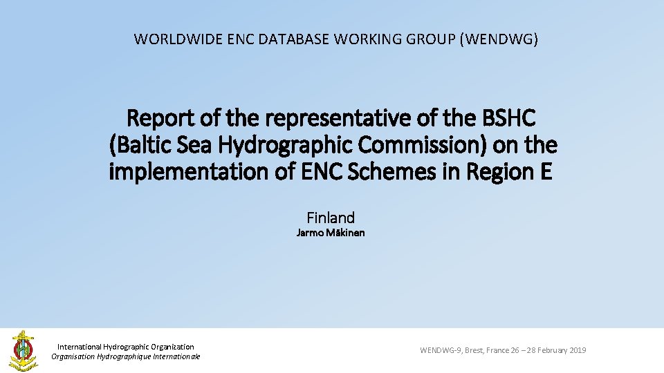 WORLDWIDE ENC DATABASE WORKING GROUP (WENDWG) Report of the representative of the BSHC (Baltic