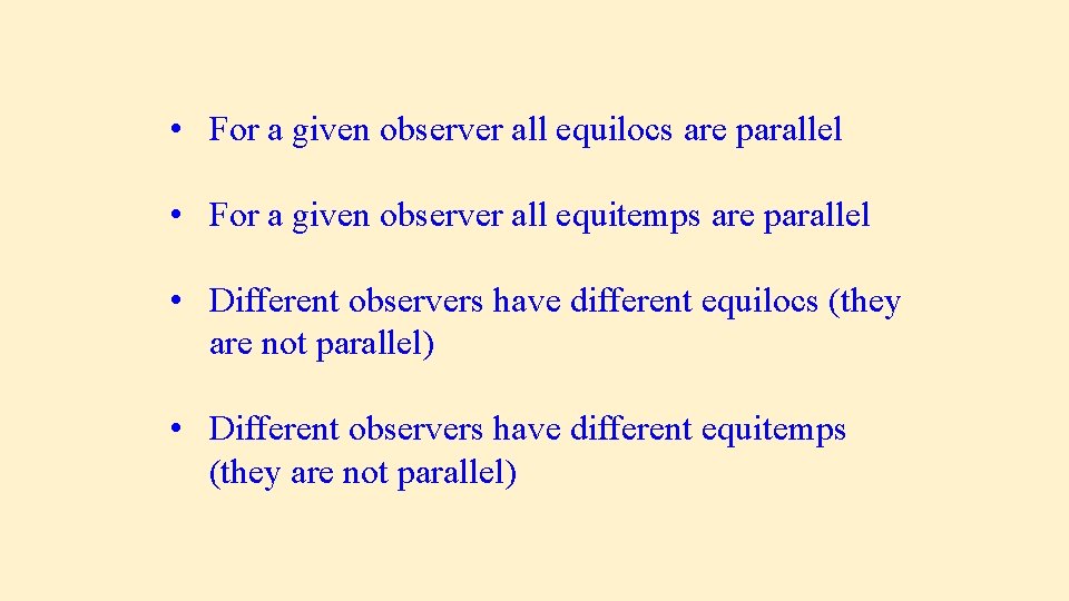  • For a given observer all equilocs are parallel • For a given