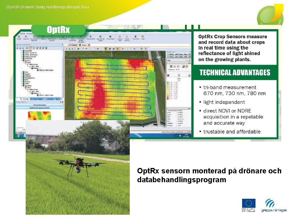 2014 -09 -19 Henrik Stadig Hushållningssällskapet Skara Opt. Rx sensorn monterad på drönare och