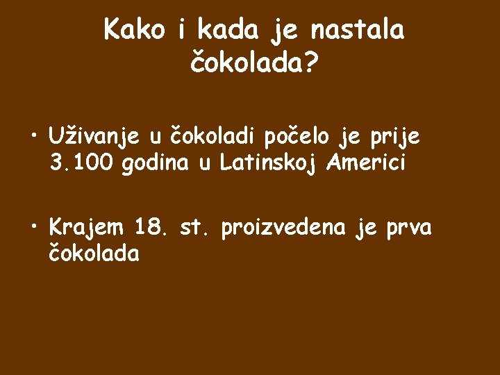 Kako i kada je nastala čokolada? • Uživanje u čokoladi počelo je prije 3.