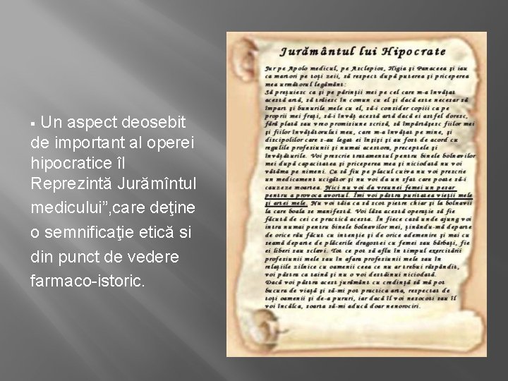 Un aspect deosebit de important al operei hipocratice îl Reprezintă Jurămîntul medicului”, care deţine Un aspect deosebit de important al operei hipocratice îl Reprezintă Jurămîntul medicului”, care deţine