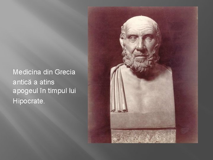 Medicina din Grecia antică a atins apogeul în timpul lui Hipocrate. 