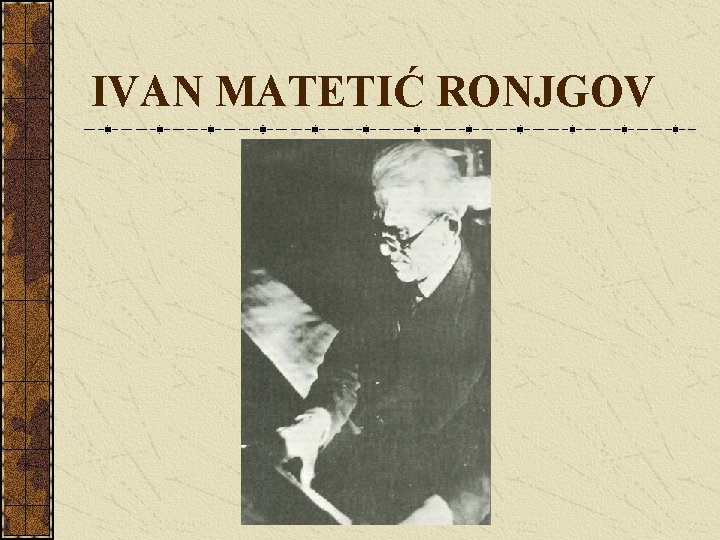 IVAN MATETIĆ RONJGOV 