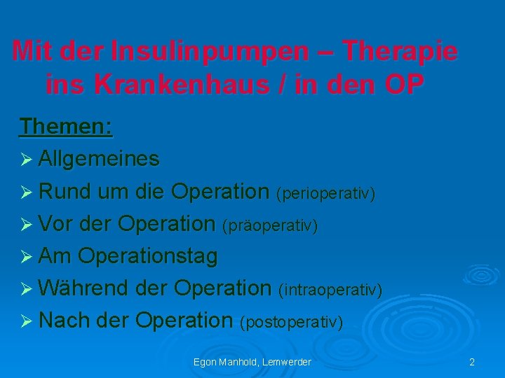 Mit der Insulinpumpen – Therapie ins Krankenhaus / in den OP Themen: Ø Allgemeines