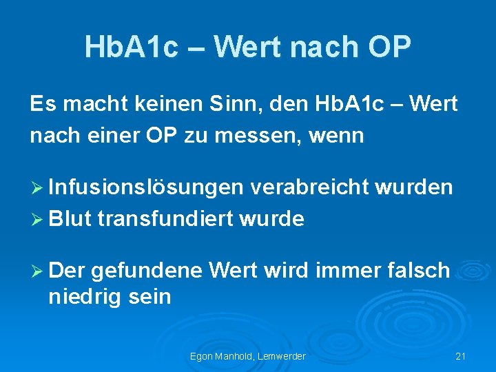 Hb. A 1 c – Wert nach OP Es macht keinen Sinn, den Hb.