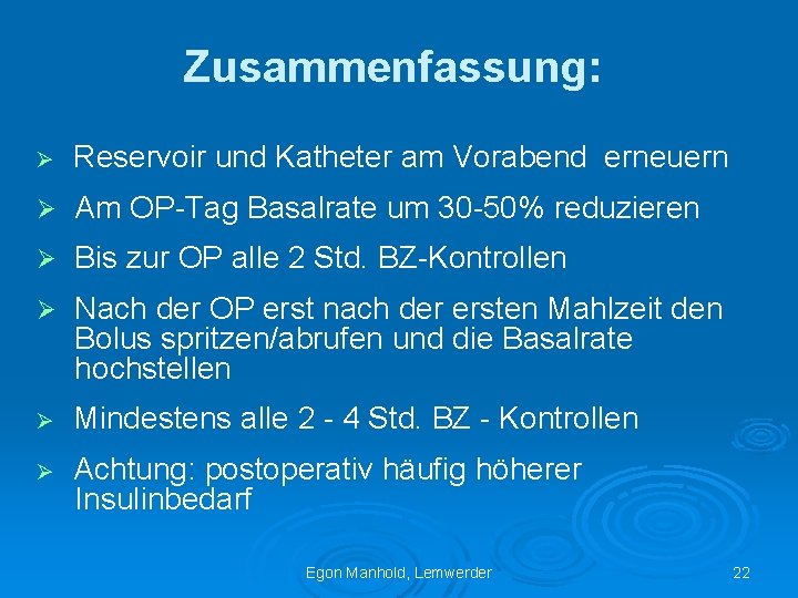 Zusammenfassung: Ø Reservoir und Katheter am Vorabend erneuern Ø Am OP-Tag Basalrate um 30