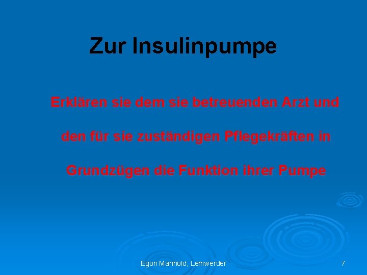 Zur Insulinpumpe Erklären sie dem sie betreuenden Arzt und den für sie zuständigen Pflegekräften