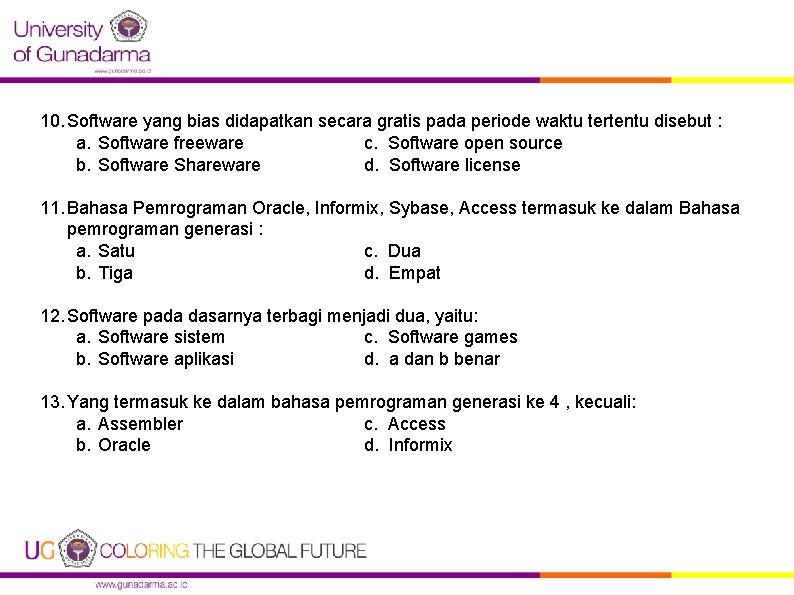 10. Software yang bias didapatkan secara gratis pada periode waktu tertentu disebut : a.