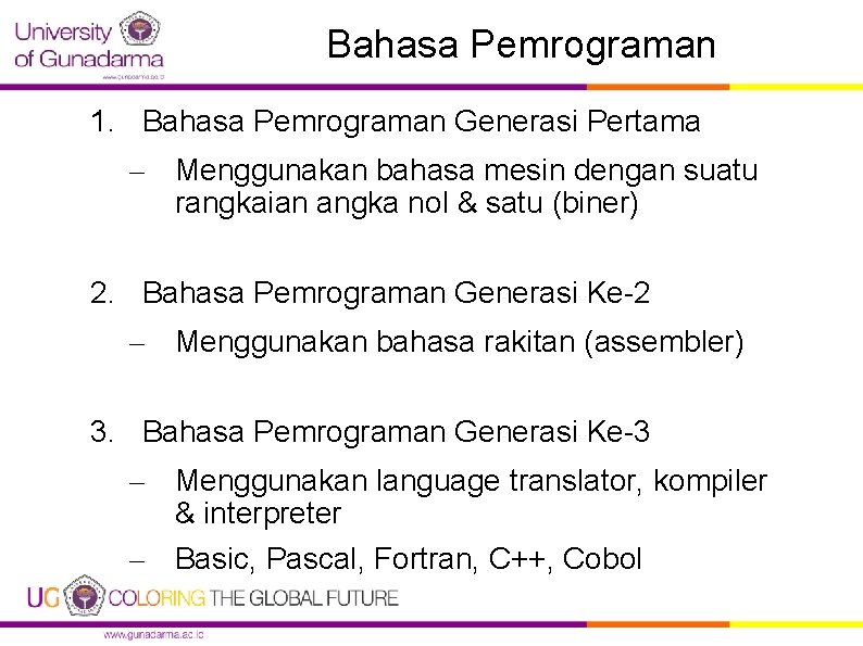 Bahasa Pemrograman 1. Bahasa Pemrograman Generasi Pertama – Menggunakan bahasa mesin dengan suatu rangkaian