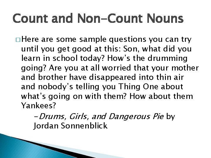 Count and Non-Count Nouns � Here are some sample questions you can try until