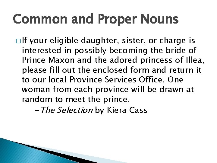 Common and Proper Nouns � If your eligible daughter, sister, or charge is interested