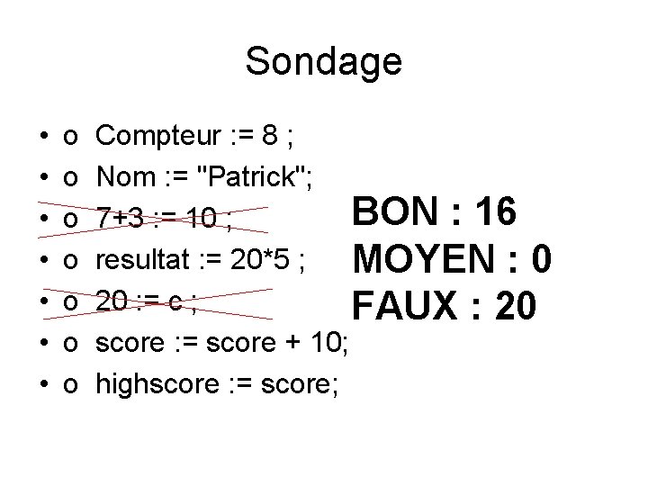 Sondage • • o o o o Compteur : = 8 ; Nom :