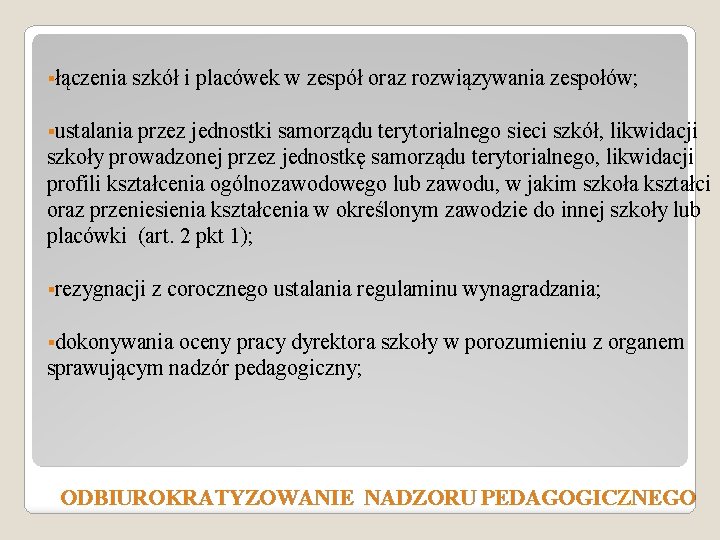 §łączenia szkół i placówek w zespół oraz rozwiązywania zespołów; §ustalania przez jednostki samorządu terytorialnego