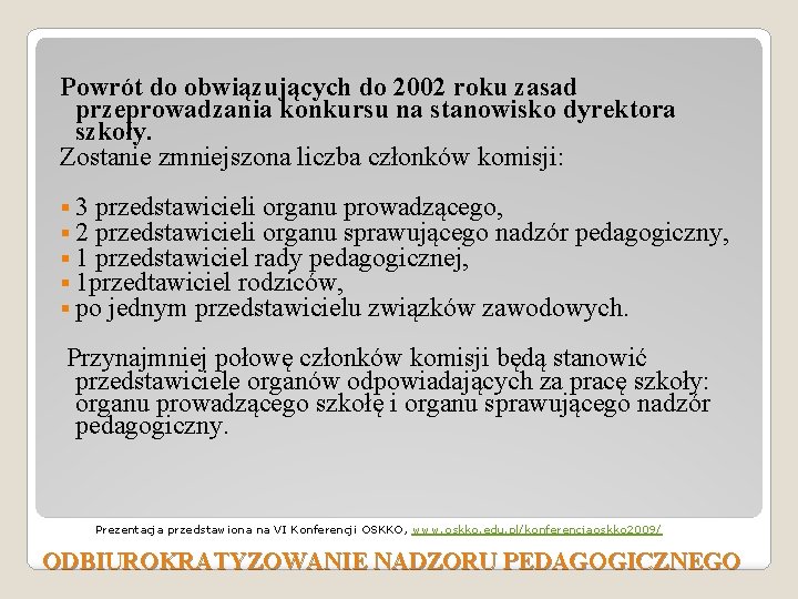 Powrót do obwiązujących do 2002 roku zasad przeprowadzania konkursu na stanowisko dyrektora szkoły. Zostanie