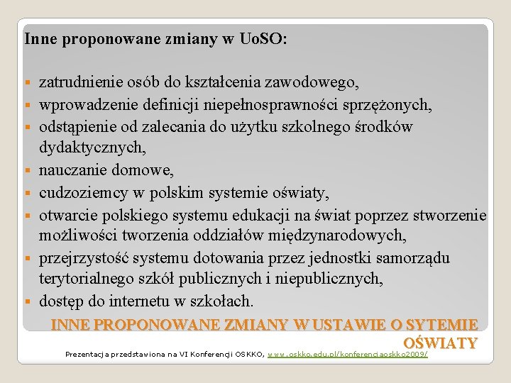 Inne proponowane zmiany w Uo. SO: § § § § zatrudnienie osób do kształcenia