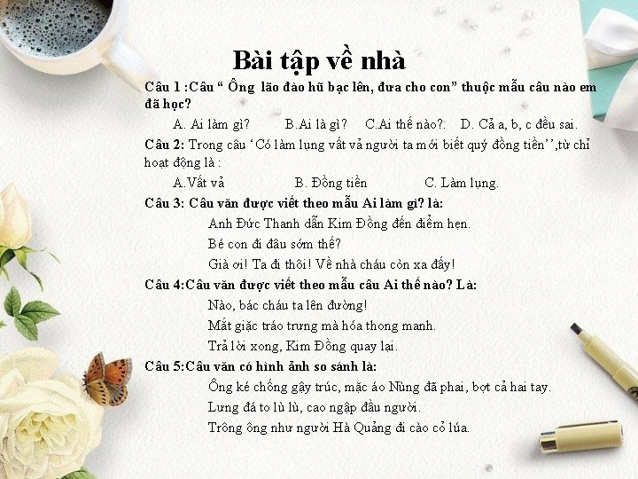 Bài tập về nhà Câu 1 : Câu “ Ông lão đào hũ bạc